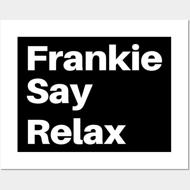 Frankie Say Relax Funny Tee 90s Gift Wall Art by Bazzar Designs